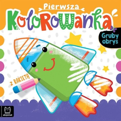 Książeczka edukacyjna Pierwsza kolorowanka z rakietą Gruby obrys Aksjomat