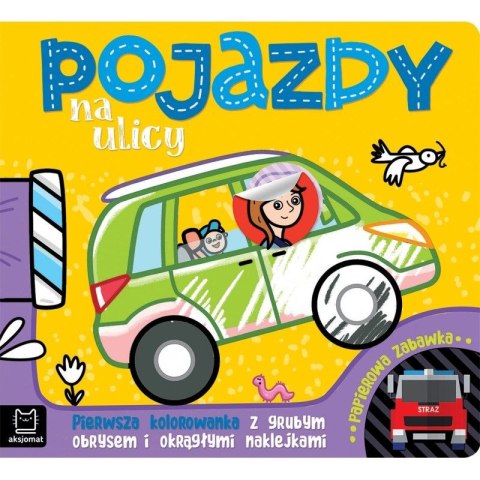 Książeczka edukacyjna Pojazdy na ulicy. Pierwsza kolorowanka z grubym obrysem i okrągłymi naklejkami Aksjomat