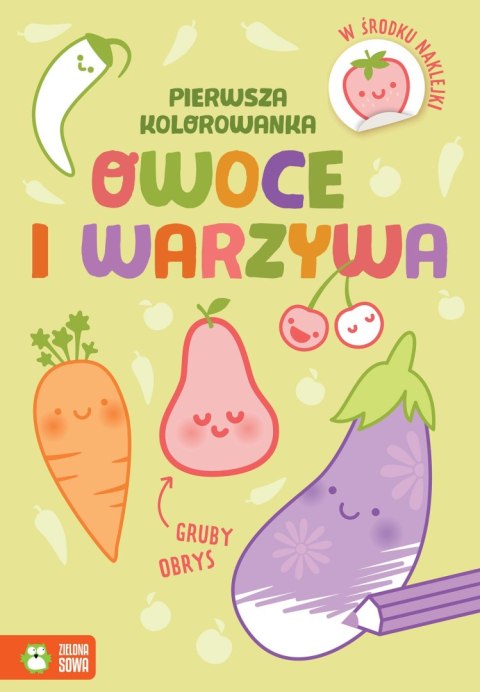 Książeczka edukacyjna Pierwsza kolorowanka.Gruby obrys. Owoce i warzywa Zielona Sowa