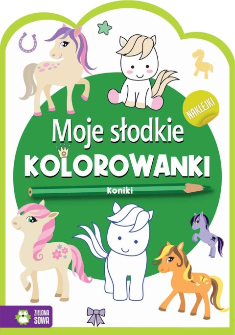 Książeczka edukacyjna Moje słodkie kolorowanki Koniki Zielona Sowa